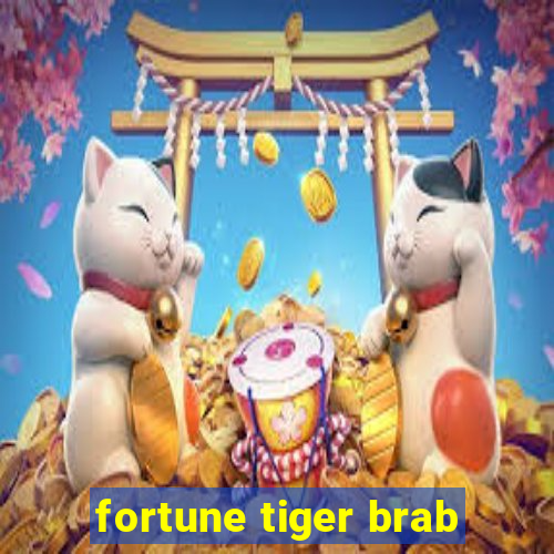 fortune tiger brab